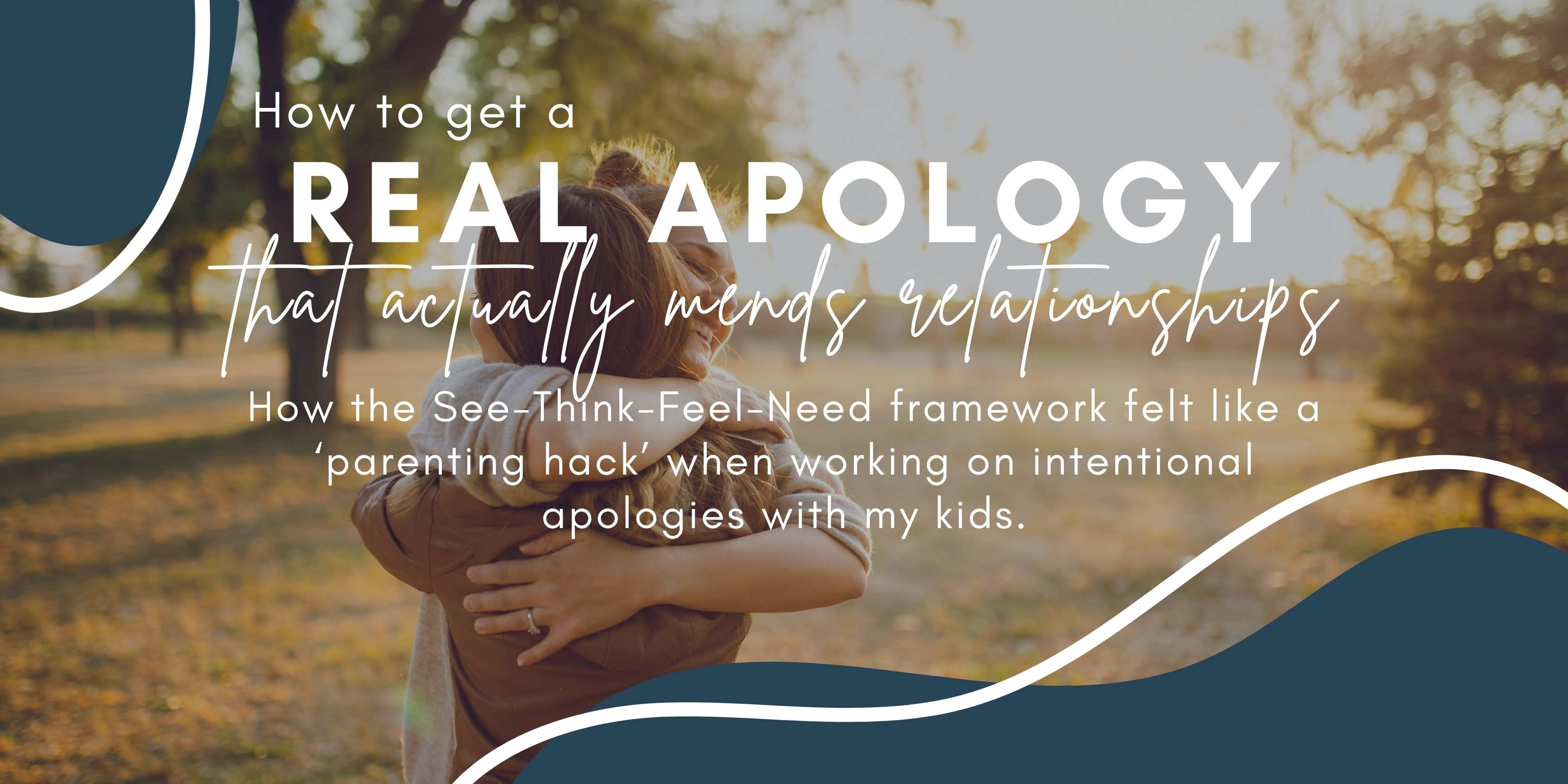 Meaningful Apologies for Kids: A Simple 4‑Step Framework That Actually ...